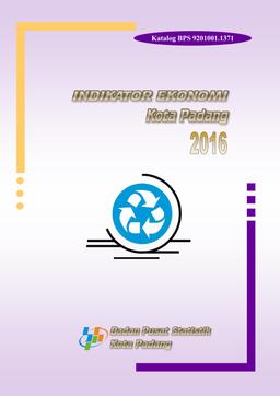 Economic Indicators Of Padang Municipality 2016