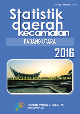 Statistik Daerah Kecamatan Padang Utara 2016