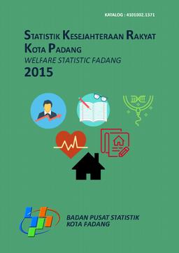 Statistik Kesejahteraan Rakyat Kota Padang 2015