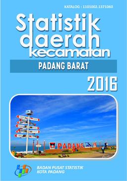 Statistik Daerah Kecamatan Padang Barat 2016