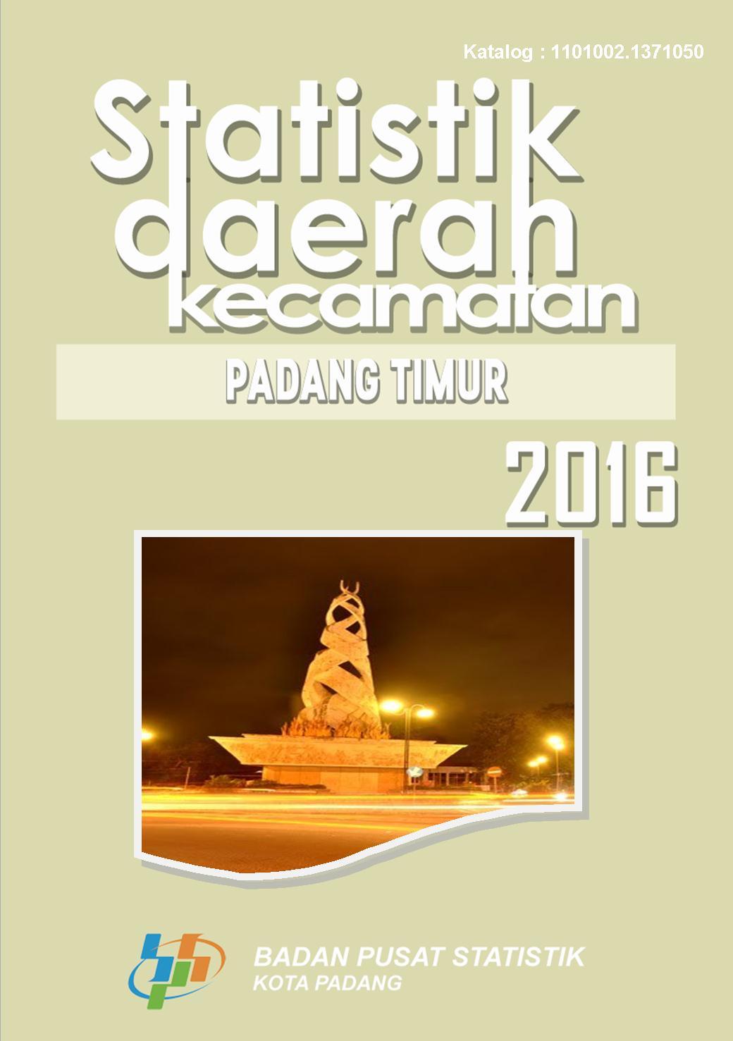 Statistik Daerah Kecamatan Padang Timur 2016