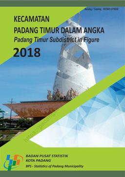 Padang Timur Subdistrict In Figures 2018